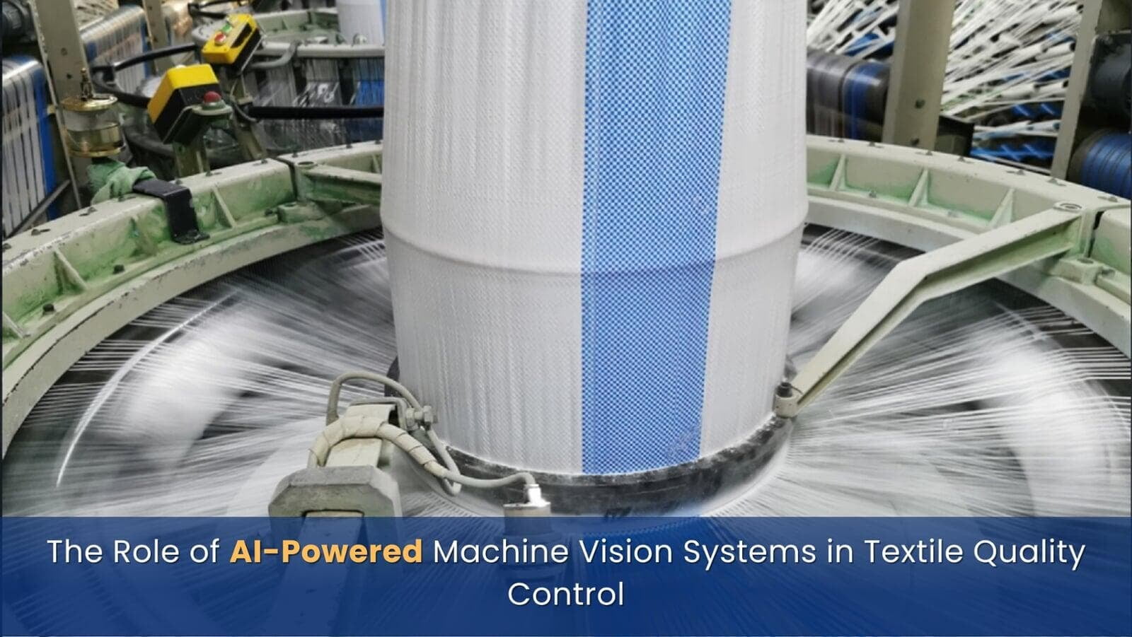 The Role of AI-Powered Machine Vision Systems in Textile Quality Control